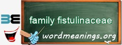 WordMeaning blackboard for family fistulinaceae